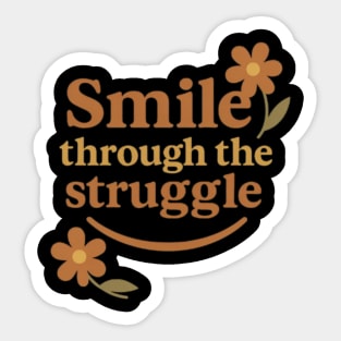 Smile through the struggle, motivational quote Sticker
